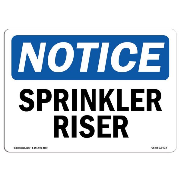 Signmission Safety Sign, OSHA Notice, 18" Height, Aluminum, Sprinkler Riser Sign, Landscape, 1824-L-18403 OS-NS-A-1824-L-18403